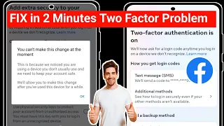 You can't make this change at the moment | Facebook two factor authentication problem 2024