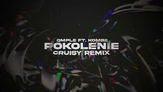 QMPLE ft. Kombii - POKOLENIE (Cruisy Remix)