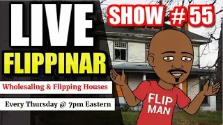 Live Show #55 | Flipping Houses Flippinar: House Flipping With No Cash or Credit 05-24-18
