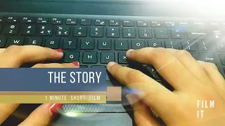 The Story | 1 minute Short Film | Film It |