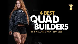 4 Best Quad Builders | IFBB Wellness Pro Tilda Selby Leg Workout | HOSSTILE