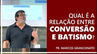 Qual é a relação entre conversão e batismo?