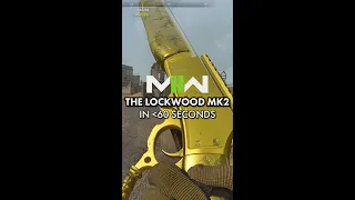 The Lockwood Mk2 in Less Than 60 Seconds | Call of Duty: Modern Warfare 2