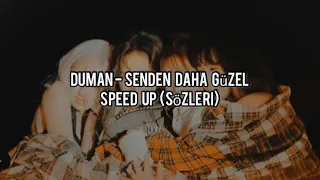 Duman - Senden daha güzel |speed up| (sözleri)