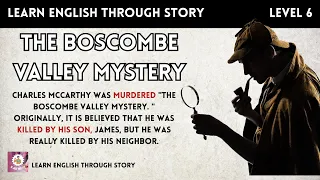 ⭐⭐⭐⭐⭐⭐Learn English through Story Level 6|The Boscombe Valley Mystery|Improve Your English