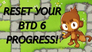 How to reset your BTD 6 progress! - Bloons TD 6