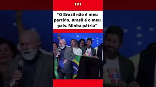 Lula: “O Brasil não é meu partido, Brasil é o meu país. Minha pátria"