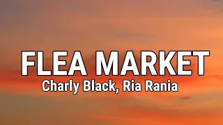 Charly Black, Ria Rania - Flea Market (Full Lyrics)