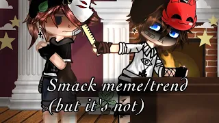 Smack meme/trend but it's not💀 [] watch till the end😙 [] MY AU []NOAH ISN'T ENNARD!!! [] Past NXM