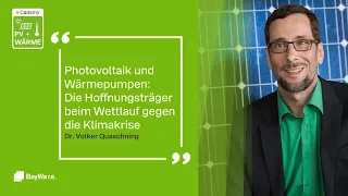 Dr. Volker Quaschning: PV & Wärmepumpen - Die Hoffnungsträger beim Wettlauf gegen die Klimakrise