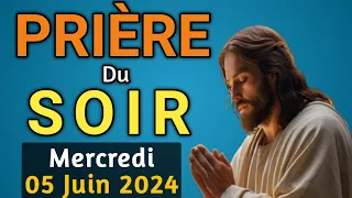 🙏 PRIERE du SOIR et NUIT Mercredi 05  juin 2024 Prières et Psaume 91 pour Bien Dormir