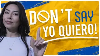 DON’T Say YO QUIERO, say THESE 5 Alternatives Instead!