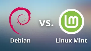 Linux Mint vs Debian - Which Linux do I recommend to whom? - Differences presented