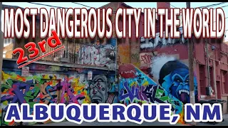 ALBUQUERQUE NM - 23rd Most Dangerous City in the WORLD - How Safe is Albuquerque?