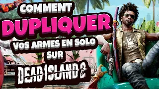 Comment Dupliquer Ces Armes En Solo Du Dead Island 2