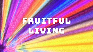 FRUITFUL LIVING // Mae, Nike & Joe: 5.5.24