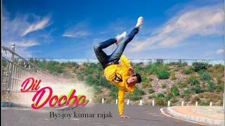 DIL DOOBA ll DANCE CHOCEOGRAPHY JOY KUMAR RAJAK II