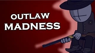 Outlaw madness (madness day 2015)