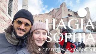 Vizităm HAGIA SOPHIA și încercăm un desert turcesc cu PIEPT DE PUI! Este Martie și ninge în Istanbul