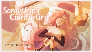 「 Something Comforting - Porter Robinson 」 Cover by bainju