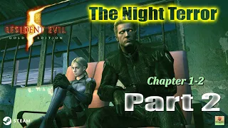 Resident Evil 5 The Night Terror Walkthrough with Wesker Boss Mod Part2 "Chapter 1-2"