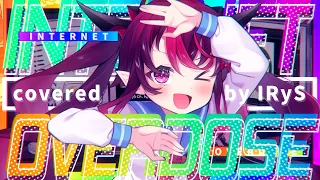 【IRyS】INTERNET OVERDOSE【Cover】