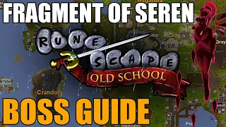 Old School RuneScape - Fragment of Seren Boss Guide