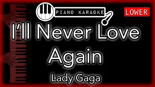 I'll Never Love Again (LOWER -3) - Lady Gaga - Piano Karaoke Instrumental