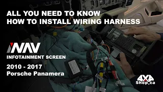 STEP BY STEP How to INSTALL WIRING HARNESS for Porsche Panamera with iNAV INFOTAINMENT 4x4Shop.ca