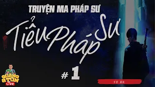 Truyện ma thầy pháp thiếu niên trẻ truyền nhân ông đạo Miền Tây dân dã : TIỂU PHÁP SƯ tập 1