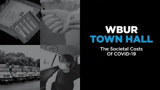 WBUR Town Hall: The Societal Costs of COVID-19