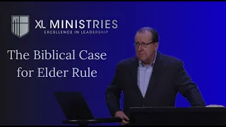 The Biblical Case for Elder Rule | Session 1