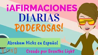 Afirmaciones positivas poderosas, para practicar diariamente - Abraham Hicks en Español