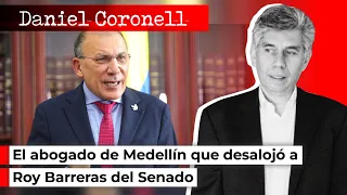 El abogado de Medellín que ha logrado lo impensable: Sacar del Senado a Roy Barreras