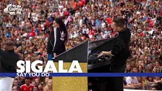 Sigala - 'Say You Do' (Live At The Summertime Ball 2016)