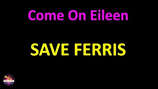 Save Ferris - Come On Eileen (Lyrics version)