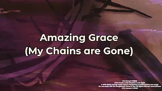 Amazing Grace (My Chains are Gone)