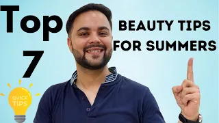 Top 7 Beauty Tips for Summers || Beauty Hacks for Summers