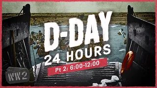 Through The Gates of Hell - D-Day [Part 2]