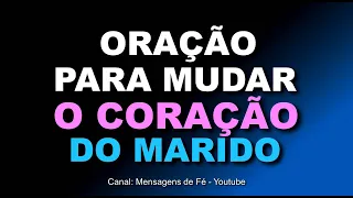 oração para Deus mudar o marido - Coração e Pensamentos