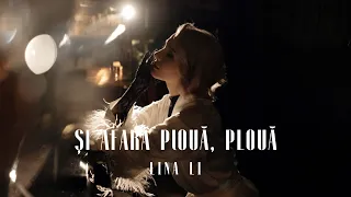 LINA - Și afară plouă, plouă