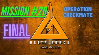 Delta Force Land Warrior - Operation Checkmate - Mission 20 [Final]