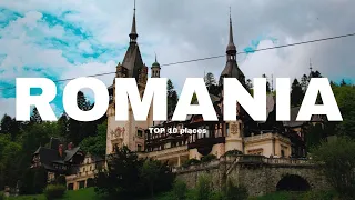 Top 10 Places You Cannot Miss in Romania - Travel Guide