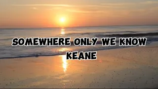 somewhere only we know - keane (lyrics) #lyric_music #songlyrics #music