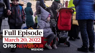 PBS NewsHour Weekend Full Episode, March 20, 2022