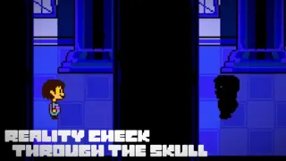 [Dusttale] Reality Check Through the Skull - Extended