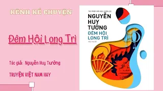 Đêm Hội Long Trì - Kể chuyện đêm khuya