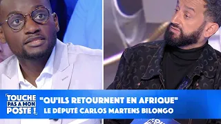 "Qu'ils retournent en Afrique" : Le député Carlos Martens Bilongo témoigne dans TPMP