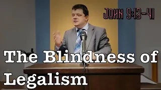 7 Signs of John's Gospel # 14 - The Blindness of Legalism; John 9:13-41