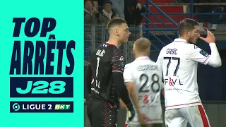 Top arrêts 28ème journée - Ligue 2 BKT / 2022-2023